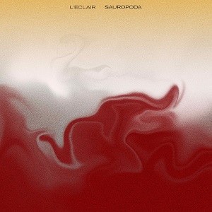 [electronic, funk, jazz, psychedelic rock] (2019) L'Eclair - Sauropoda [FLAC,Tracks] [DarkAngie]